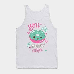 You are my sweet cupcake Tank Top